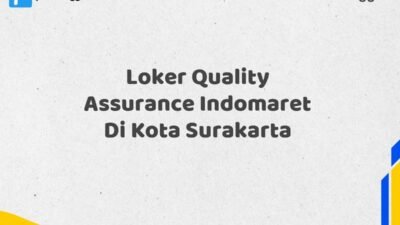 Loker Quality Assurance Indomaret Di Kota Surakarta