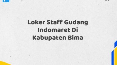 Loker Staff Gudang Indomaret Di Kabupaten Bima Tahun 2025 (Jangan Sampai Kehabisan)