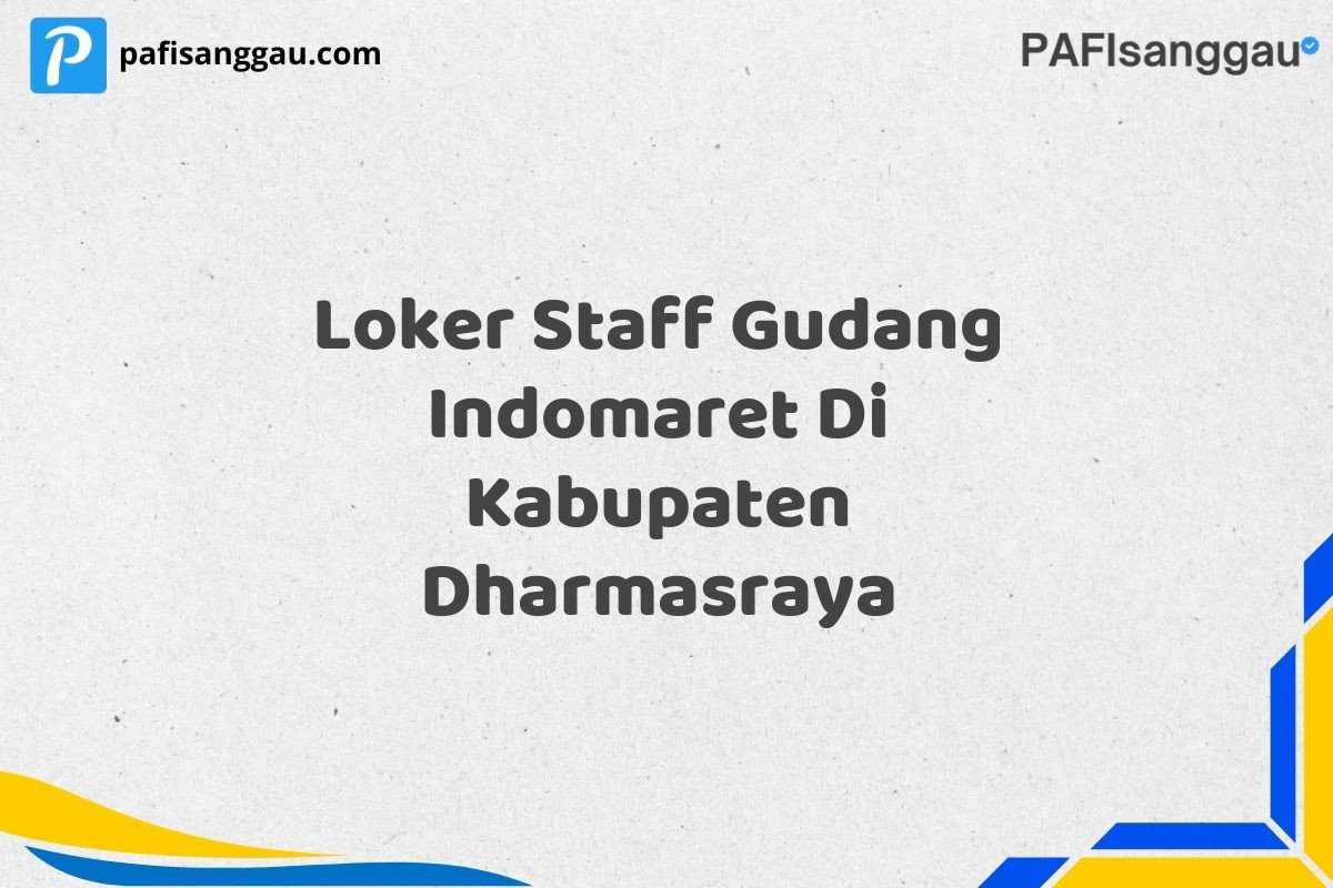 Loker Staff Gudang Indomaret Di Kabupaten Dharmasraya