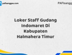 Loker Staff Gudang Indomaret Di Kabupaten Halmahera Timur Tahun 2025 (Yang Wajib Anda Ketahui)