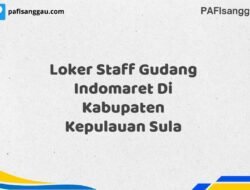 Loker Staff Gudang Indomaret Di Kabupaten Kepulauan Sula Maret Tahun 2025 (Apply Now)