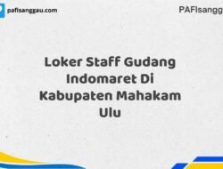 Loker Staff Gudang Indomaret Di Kabupaten Mahakam Ulu Tahun 2025 (Pendaftaran Segera Ditutup)