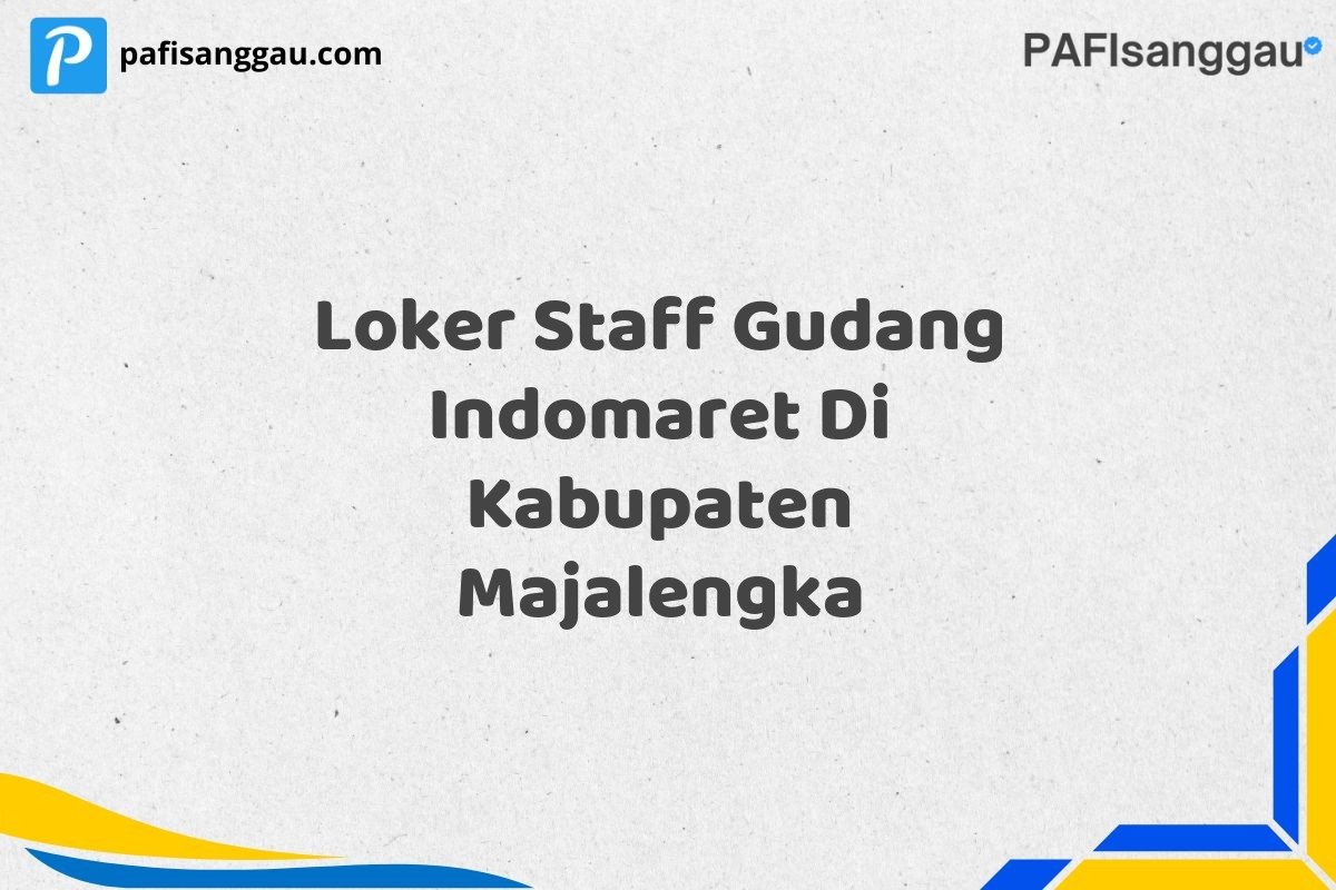 Loker Staff Gudang Indomaret Di Kabupaten Majalengka