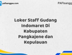 Loker Staff Gudang Indomaret Di Kabupaten Pangkajene dan Kepulauan Tahun 2025 (Ayo Daftar Sekarang)