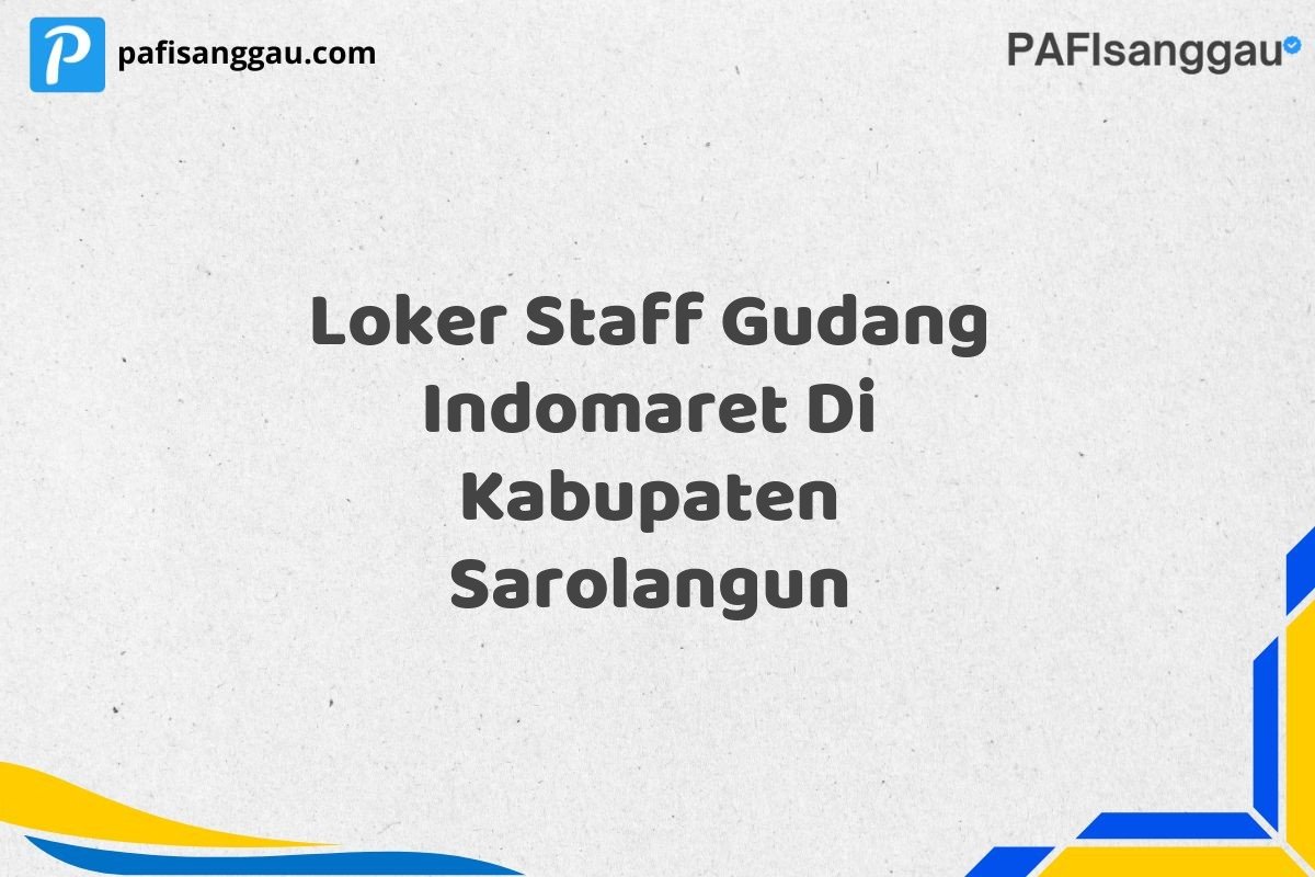 Loker Staff Gudang Indomaret Di Kabupaten Sarolangun