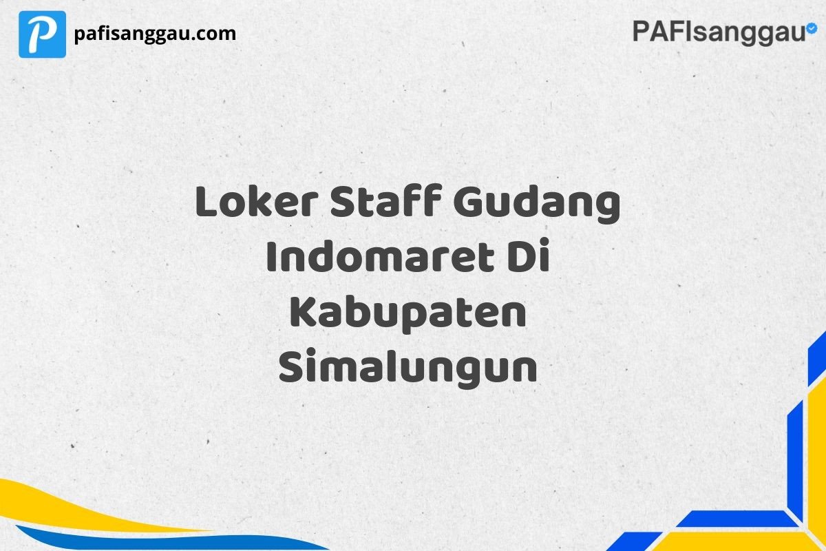 Loker Staff Gudang Indomaret Di Kabupaten Simalungun
