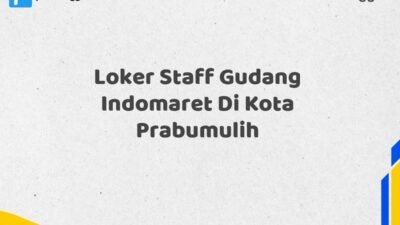 Loker Staff Gudang Indomaret Di Kota Prabumulih Tahun 2025 (Pendaftaran Terbuka, Segera Daftar)