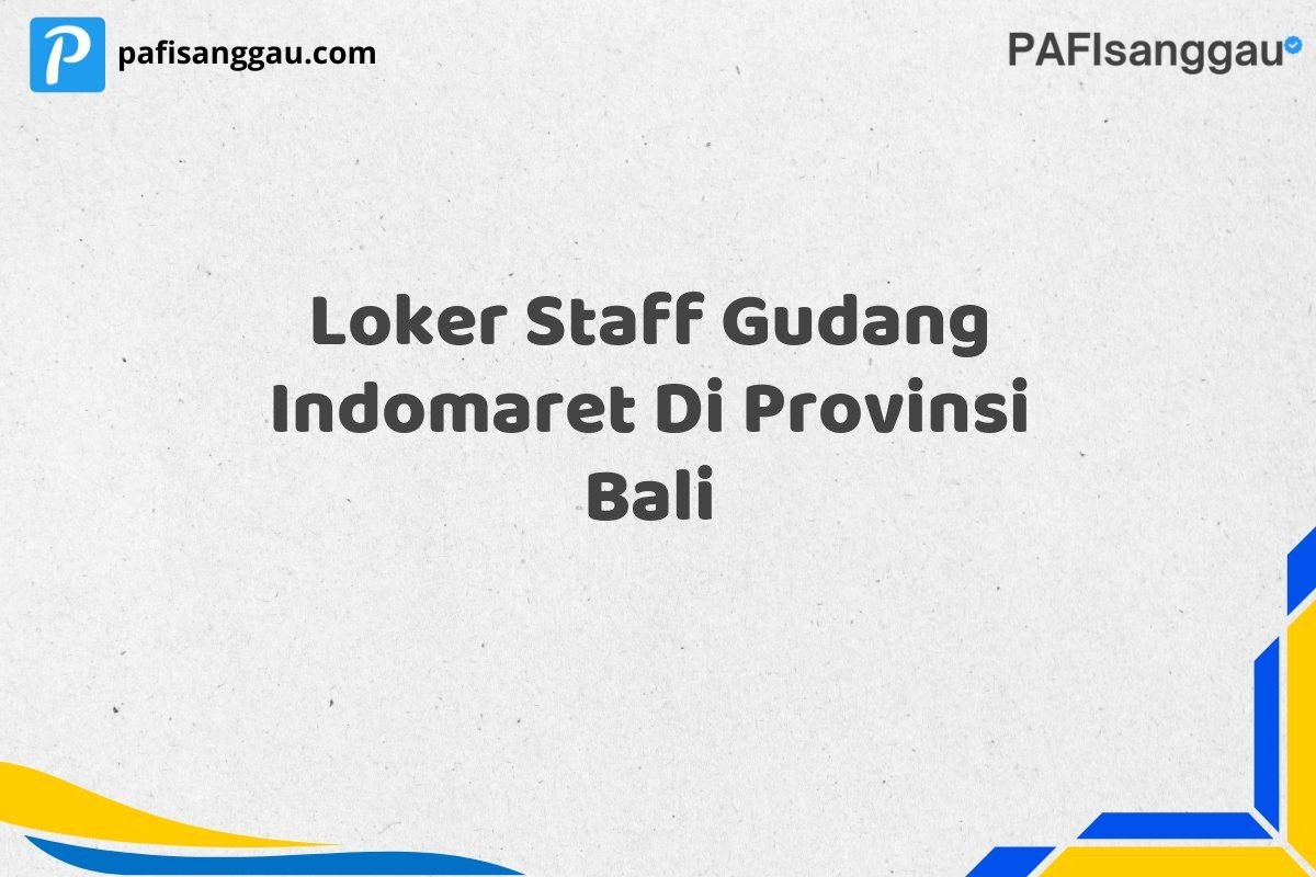 Loker Staff Gudang Indomaret Di Provinsi Bali