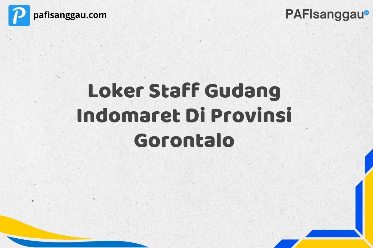 Loker Staff Gudang Indomaret Di Provinsi Gorontalo