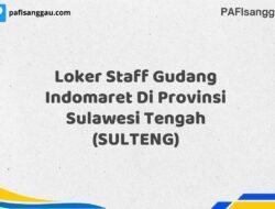 Loker Staff Gudang Indomaret Di Provinsi Sulawesi Tengah (SULTENG) Tahun 2025 (Daftar Segera, Pendaftaran Hanya Terbatas)