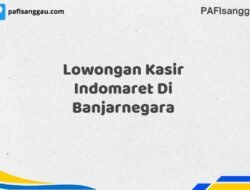 Lowongan Kasir Indomaret Di Banjarnegara Tahun 2025 (Ambil Kesempatan, Segera Daftar)