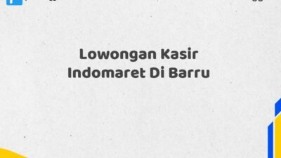 Lowongan Kasir Indomaret Di Barru