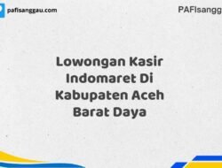 Lowongan Kasir Indomaret Di Kabupaten Aceh Barat Daya Tahun 2025 (Pendaftaran Terbuka, Segera Daftar)