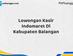 Lowongan Kasir Indomaret Di Kabupaten Balangan Tahun 2025 (Segera Lamar Sebelum Terlambat)