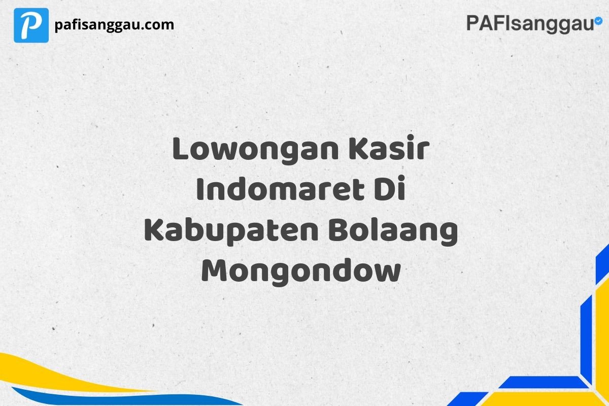 Lowongan Kasir Indomaret Di Kabupaten Bolaang Mongondow