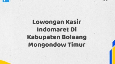 Lowongan Kasir Indomaret Di Kabupaten Bolaang Mongondow Timur Tahun 2025 (Segera Daftar Sebelum Terlambat)