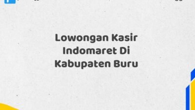 Lowongan Kasir Indomaret Di Kabupaten Buru