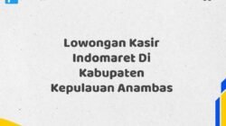 Lowongan Kasir Indomaret Di Kabupaten Kepulauan Anambas