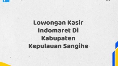 Lowongan Kasir Indomaret Di Kabupaten Kepulauan Sangihe