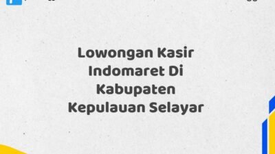 Lowongan Kasir Indomaret Di Kabupaten Kepulauan Selayar