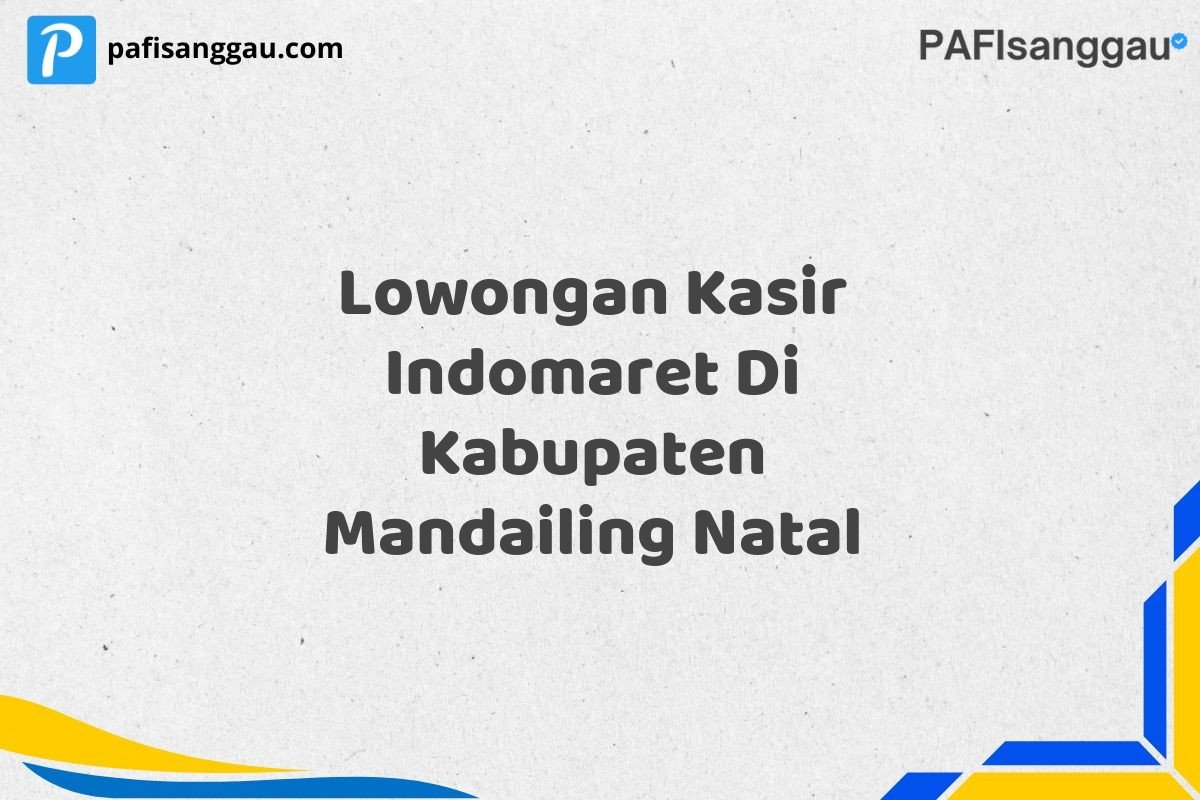Lowongan Kasir Indomaret Di Kabupaten Mandailing Natal