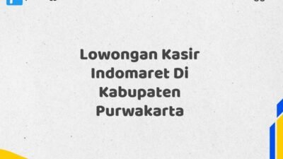 Lowongan Kasir Indomaret Di Kabupaten Purwakarta Tahun 2025 (Jangan Lewatkan, Daftar Sekarang)