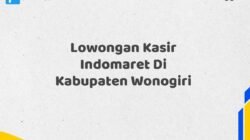 Lowongan Kasir Indomaret Di Kabupaten Wonogiri