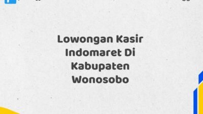 Lowongan Kasir Indomaret Di Kabupaten Wonosobo