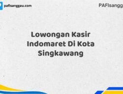 Lowongan Kasir Indomaret Di Kota Singkawang Tahun 2025 (Jangan Lewatkan Pendaftaran Ini)