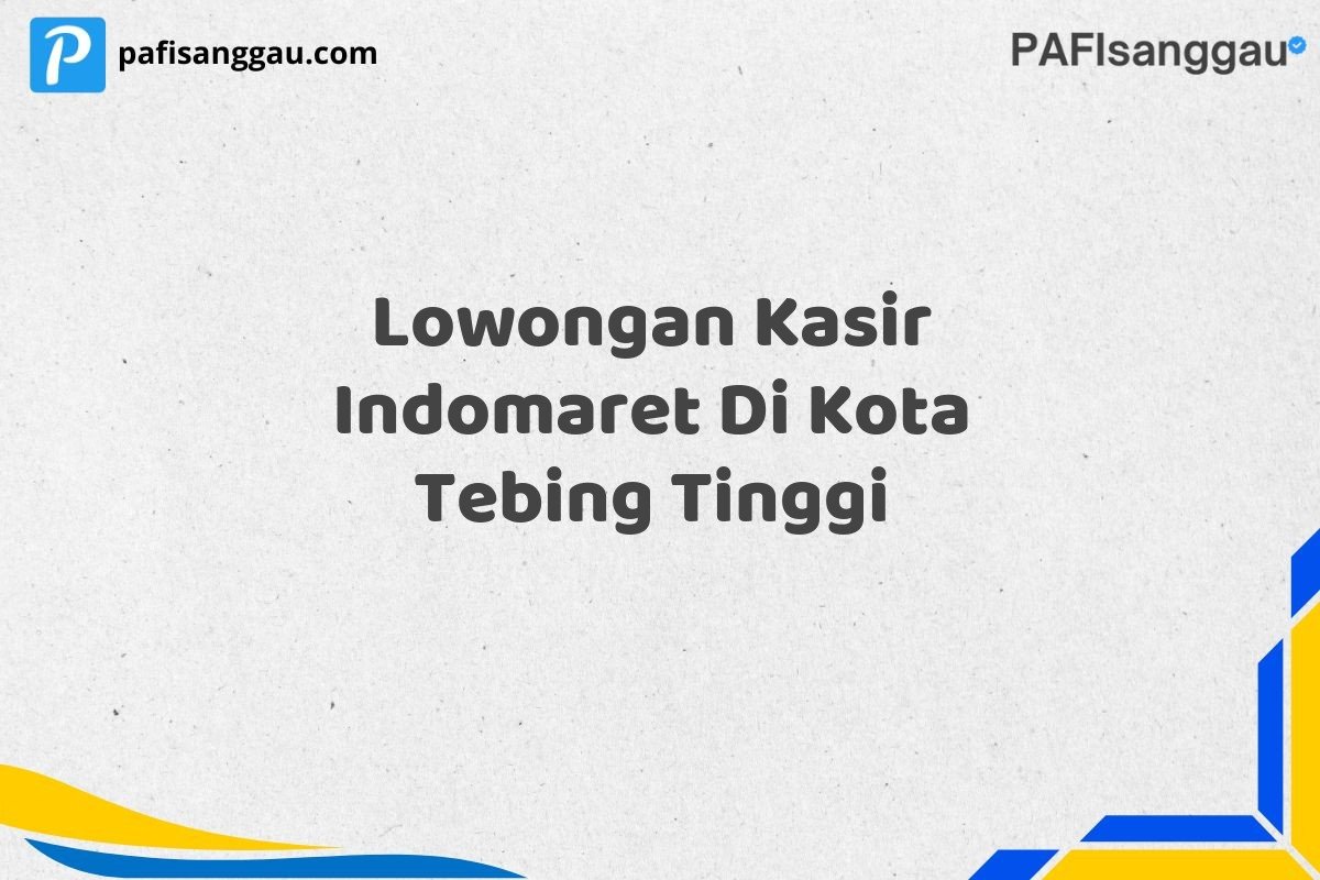 Lowongan Kasir Indomaret Di Kota Tebing Tinggi