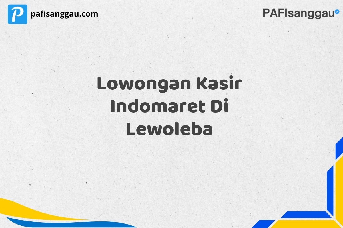 Lowongan Kasir Indomaret Di Lewoleba