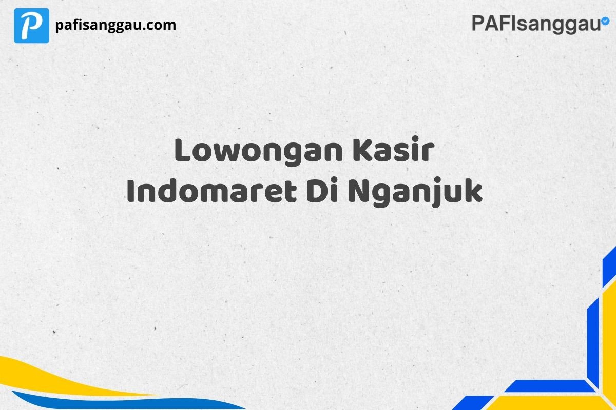 Lowongan Kasir Indomaret Di Nganjuk