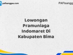 Lowongan Pramuniaga Indomaret Di Kabupaten Bima Tahun 2025 (Yang Wajib Anda Ketahui)