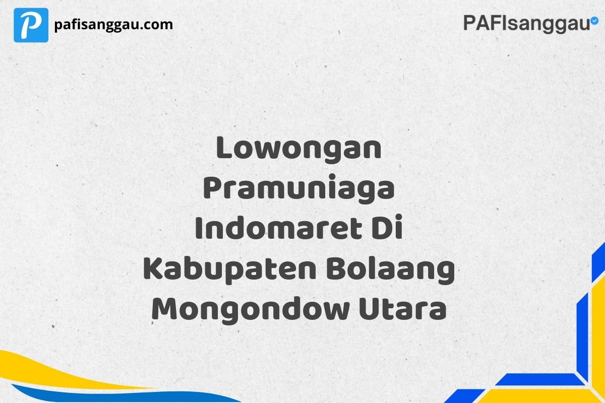 Lowongan Pramuniaga Indomaret Di Kabupaten Bolaang Mongondow Utara