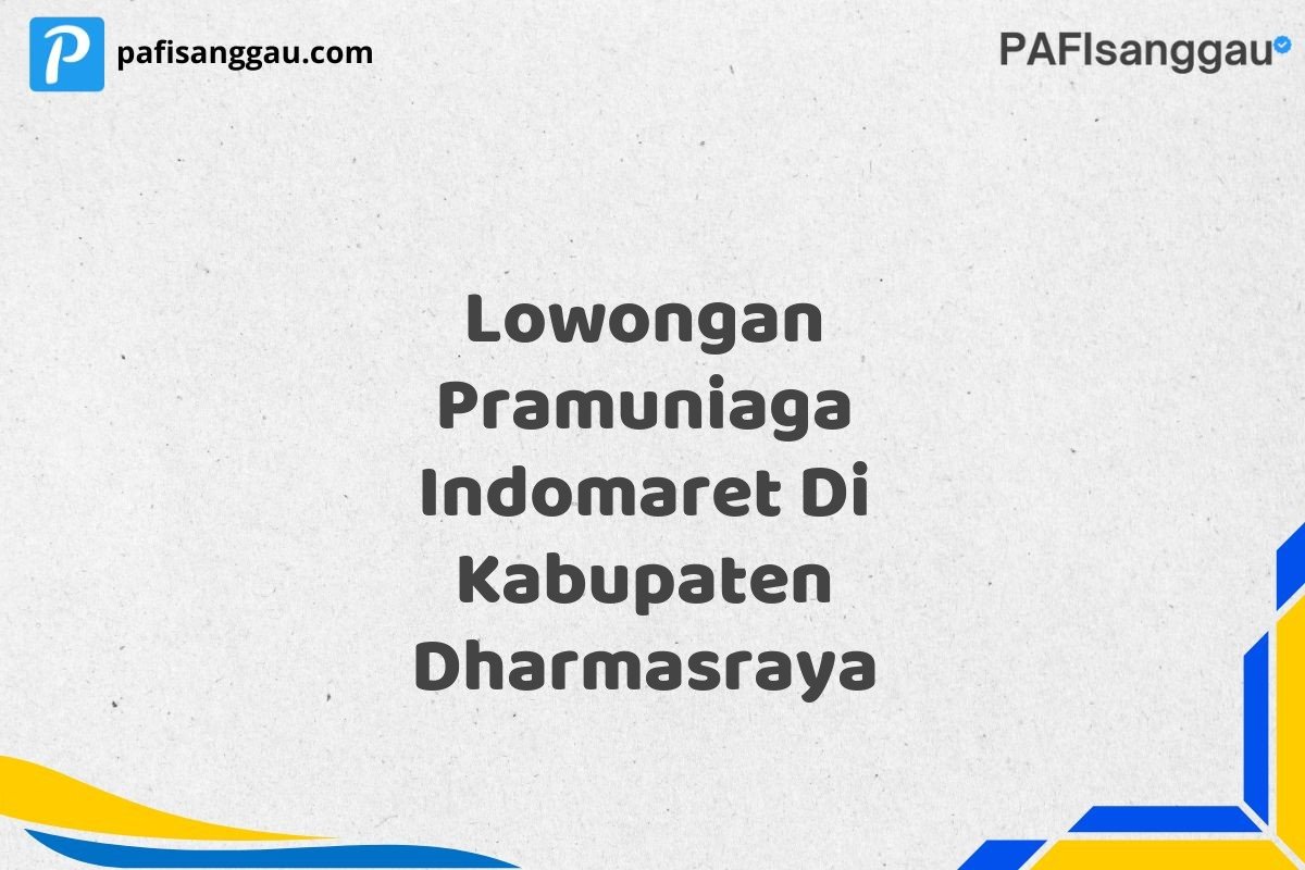 Lowongan Pramuniaga Indomaret Di Kabupaten Dharmasraya