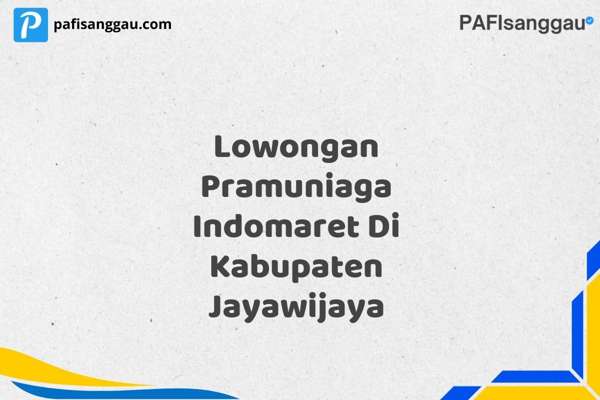 Lowongan Pramuniaga Indomaret Di Kabupaten Jayawijaya