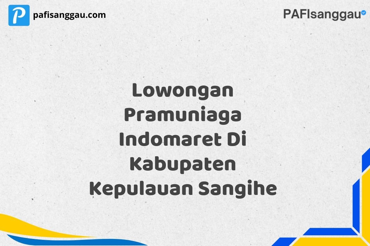 Lowongan Pramuniaga Indomaret Di Kabupaten Kepulauan Sangihe