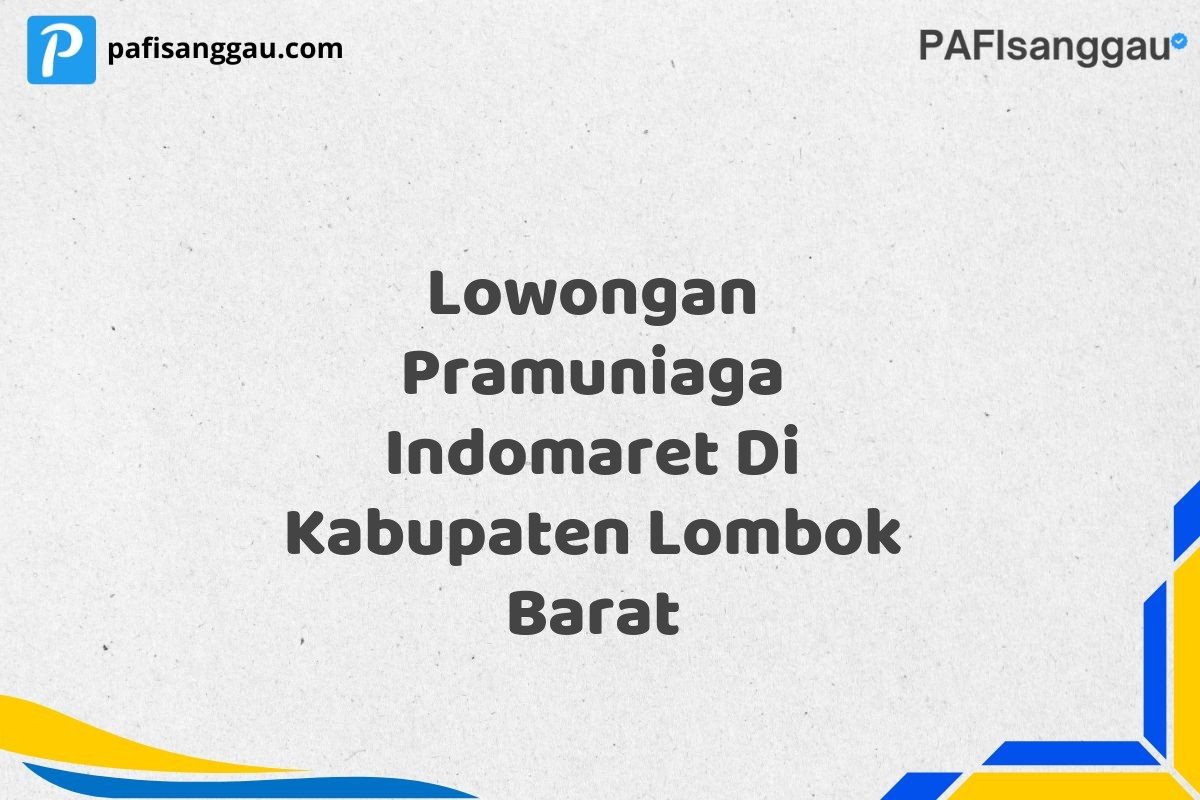 Lowongan Pramuniaga Indomaret Di Kabupaten Lombok Barat