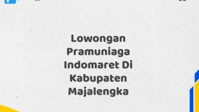 Lowongan Pramuniaga Indomaret Di Kabupaten Majalengka Tahun 2025 (Pendaftaran Terbuka, Segera Daftar)