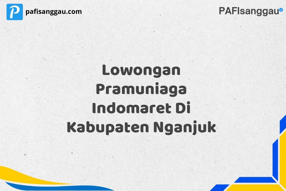 Lowongan Pramuniaga Indomaret Di Kabupaten Nganjuk