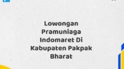 Lowongan Pramuniaga Indomaret Di Kabupaten Pakpak Bharat Tahun 2025 (Jangan Sampai Kehabisan)