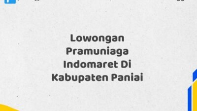 Lowongan Pramuniaga Indomaret Di Kabupaten Paniai Tahun 2025 (Pendaftaran Terbuka, Waktu Terbatas)