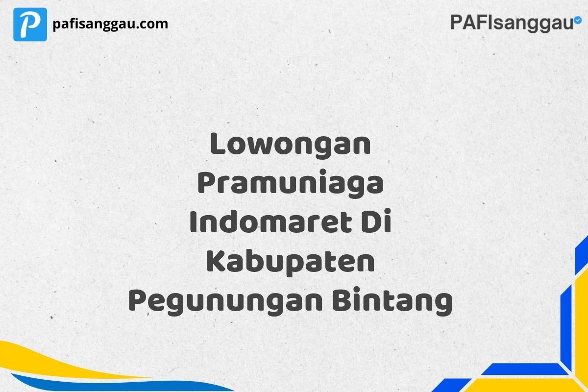 Lowongan Pramuniaga Indomaret Di Kabupaten Pegunungan Bintang