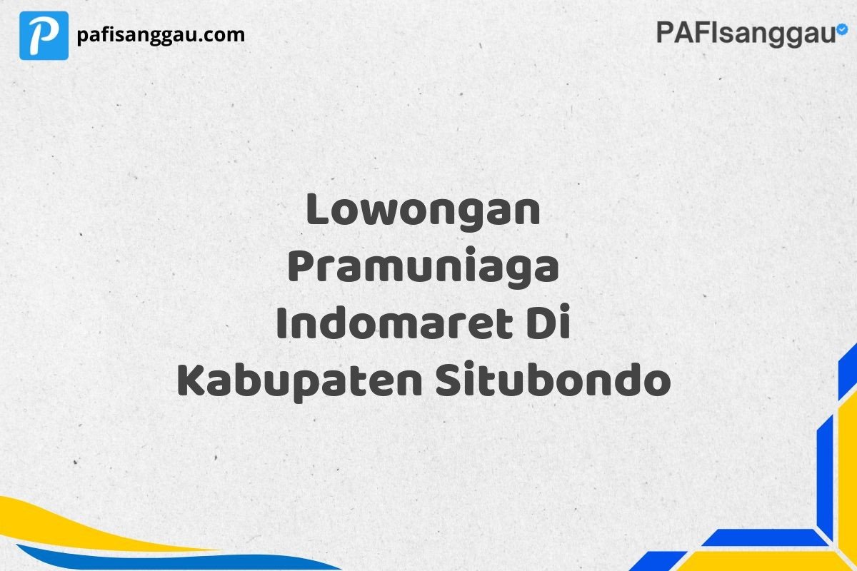 Lowongan Pramuniaga Indomaret Di Kabupaten Situbondo