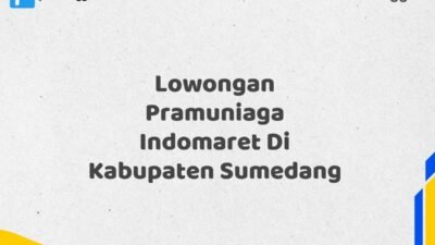 Lowongan Pramuniaga Indomaret Di Kabupaten Sumedang Tahun 2025 (Ayo Daftar, Jangan Sampai Terlewat)
