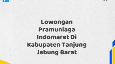 Lowongan Pramuniaga Indomaret Di Kabupaten Tanjung Jabung Barat Tahun 2025 (Jangan Sampai Kehabisan, Daftar Sekarang)