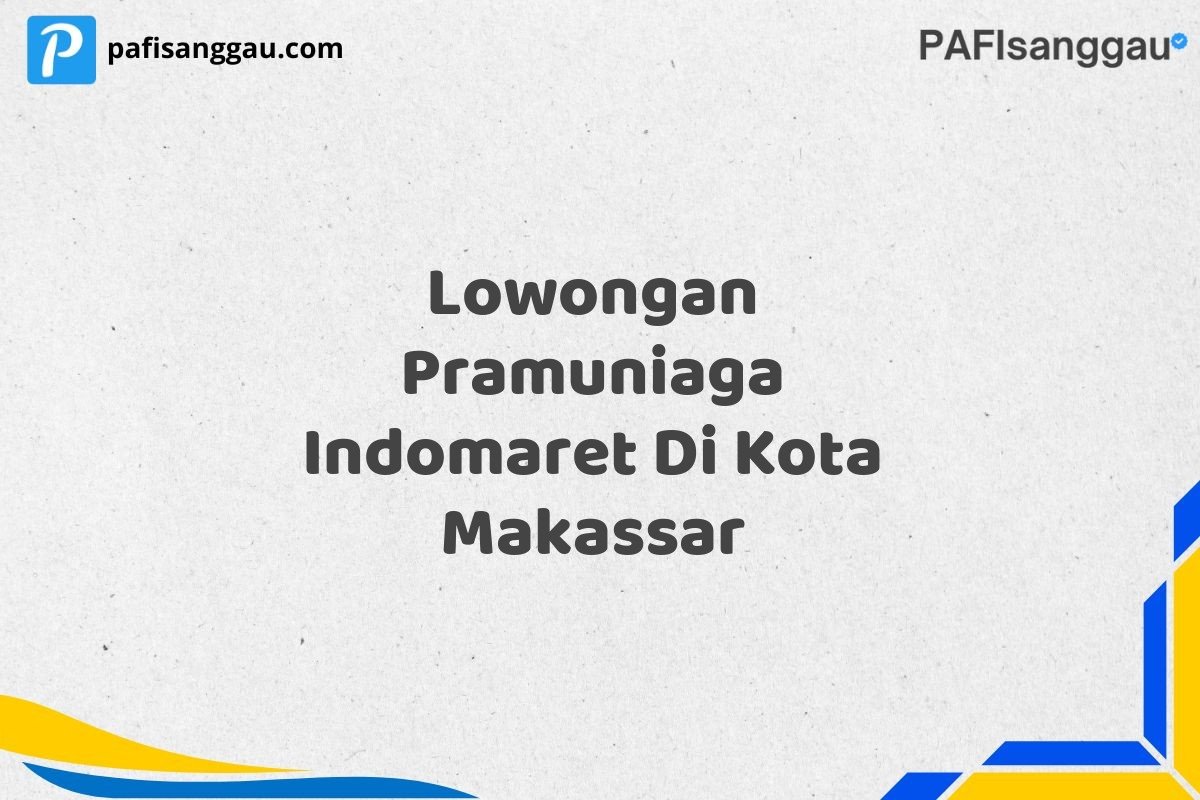 Lowongan Pramuniaga Indomaret Di Kota Makassar