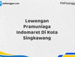 Lowongan Pramuniaga Indomaret Di Kota Singkawang Tahun 2025 (Jangan Menunggu, Daftar Segera)