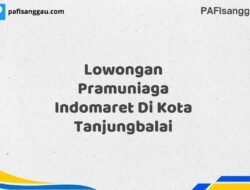 Lowongan Pramuniaga Indomaret Di Kota Tanjungbalai Tahun 2025 (Info Penting, Daftar Segera)