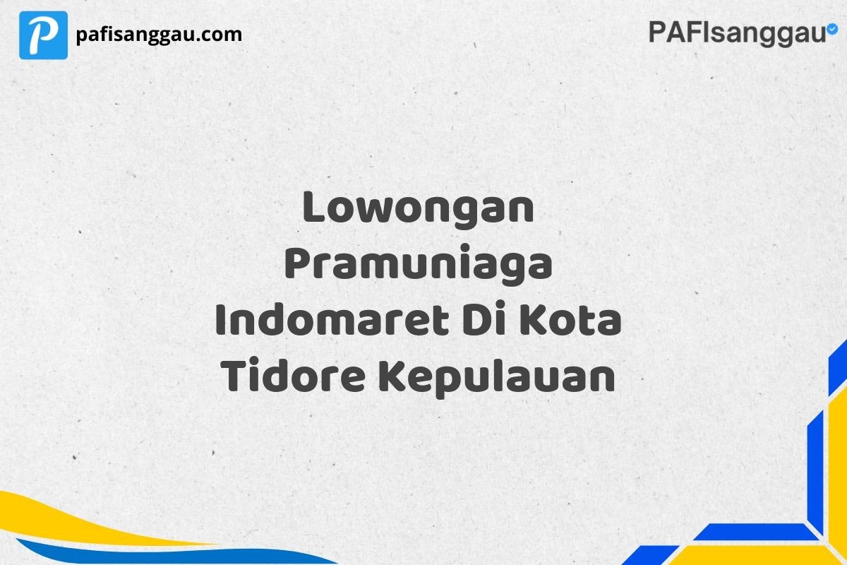 Lowongan Pramuniaga Indomaret Di Kota Tidore Kepulauan